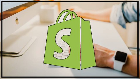 Shopify for Beginners - The Complete Shopify Course in 2023 Udemy