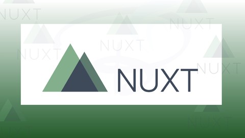 Master Nuxt.js - A Vuejs framework by building projects